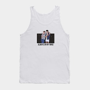 always on my mind Tank Top